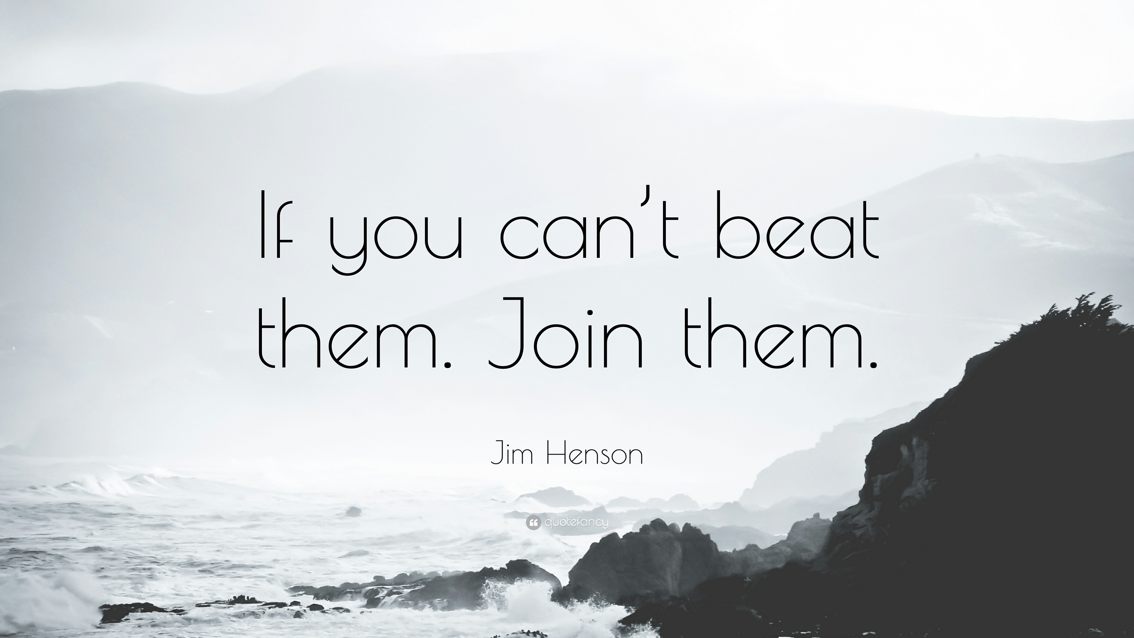 Image result for if you can't beat them join them